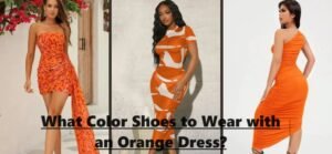 What Color Shoes to Wear with an Orange Dress?